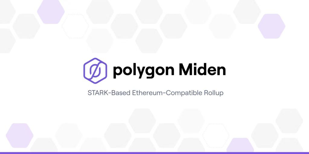 Polygon 推出基于zk-STARKs的扩容解决方案 Miden